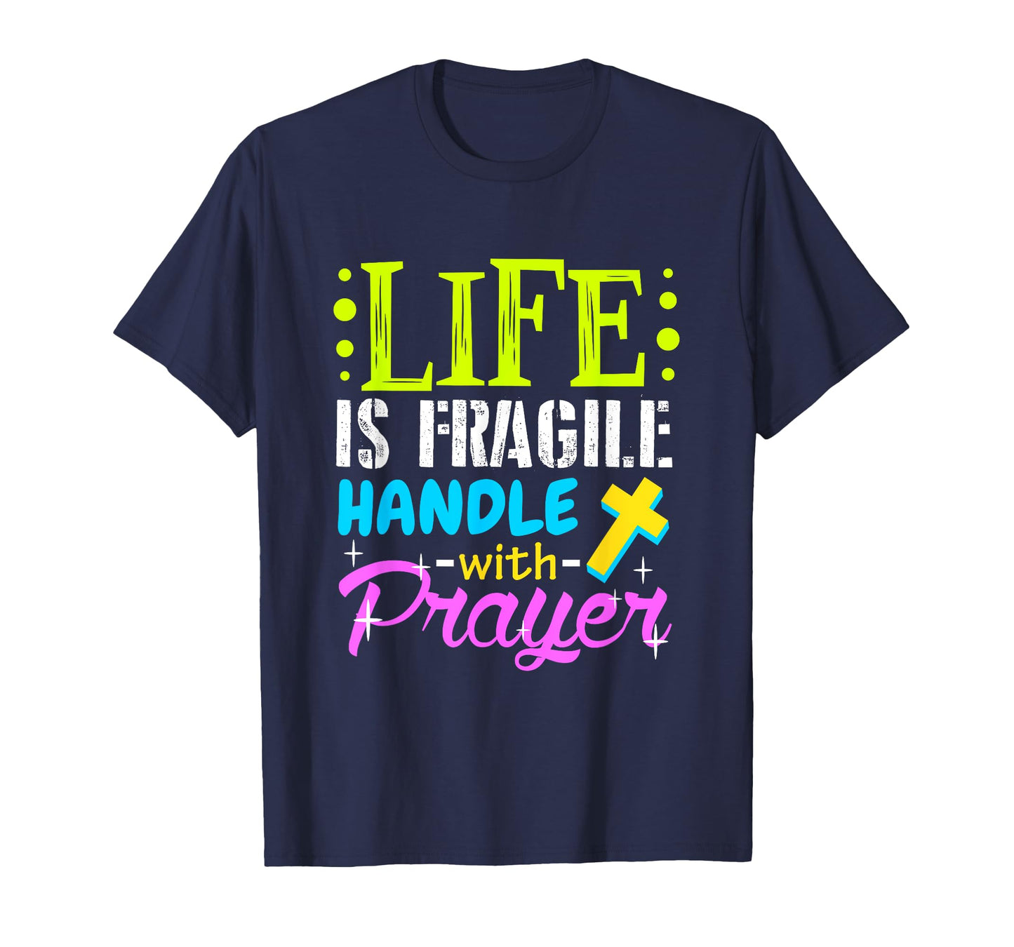 Proud Life Is Fragile Handle Prayer T-shirt Jesus T-Shirt