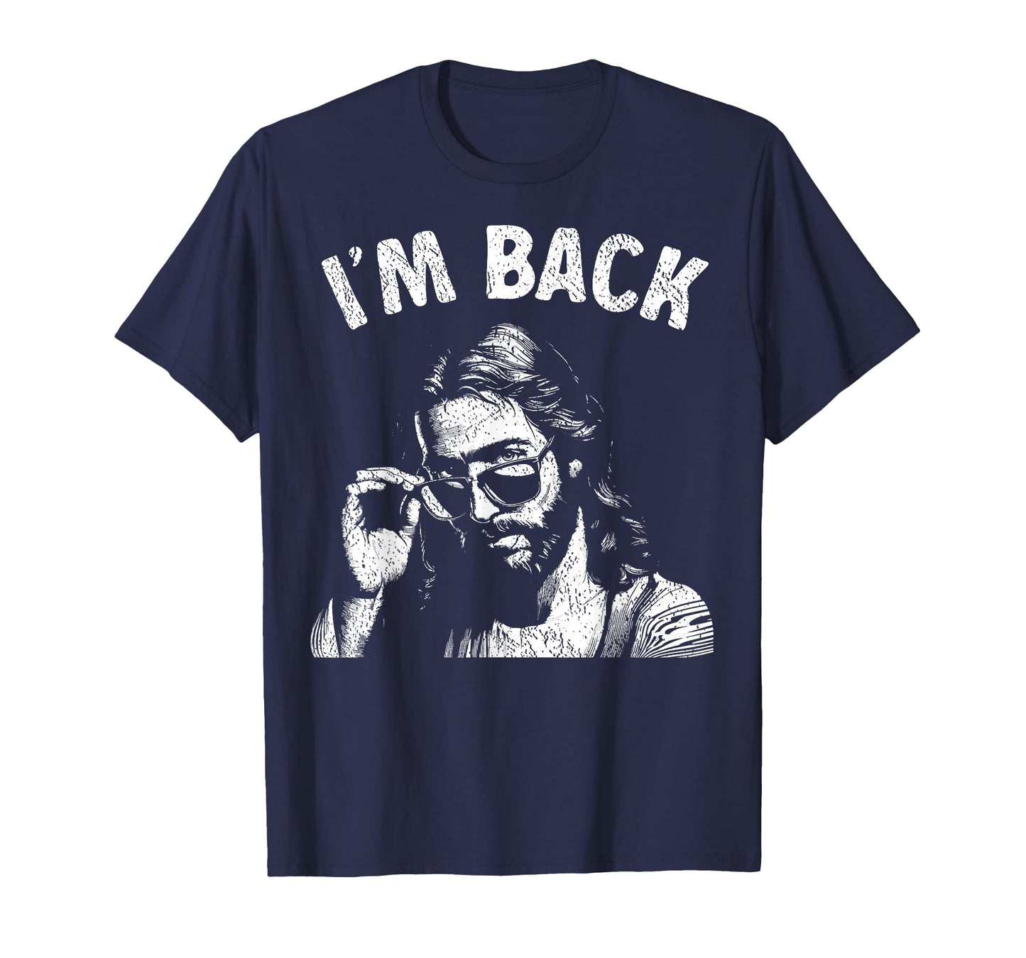 I'm Back Christian Humor Tee Easter Funny Jesus Sunglasses T-Shirt