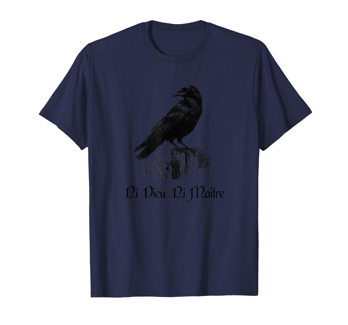 Anti Authoritarian Ni Dieu Ni Maitre No God No Master Raven T-Shirt