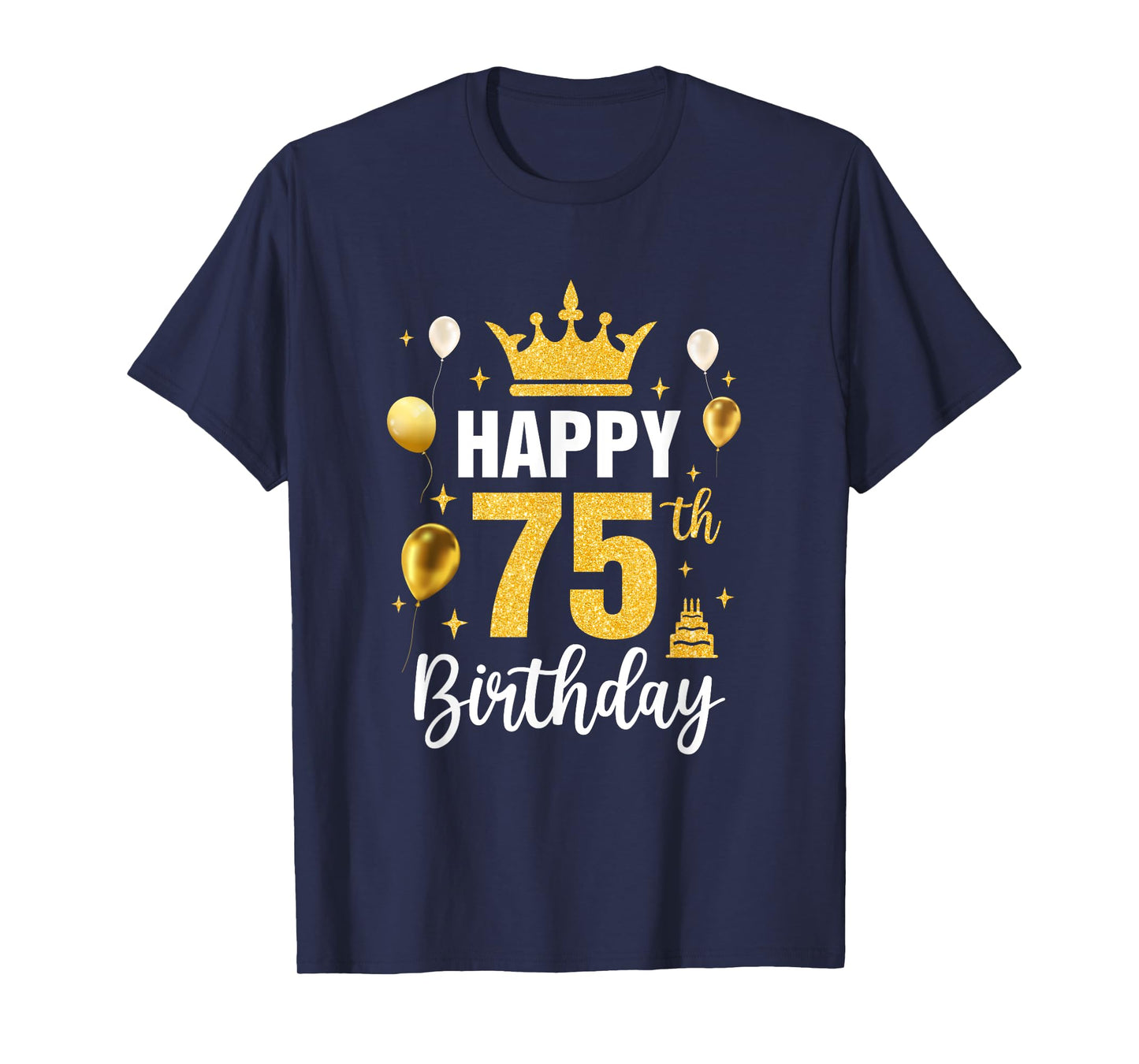 Happy 75Th Birthday Idea For 75 Years Old Man And Woman T-Shirt