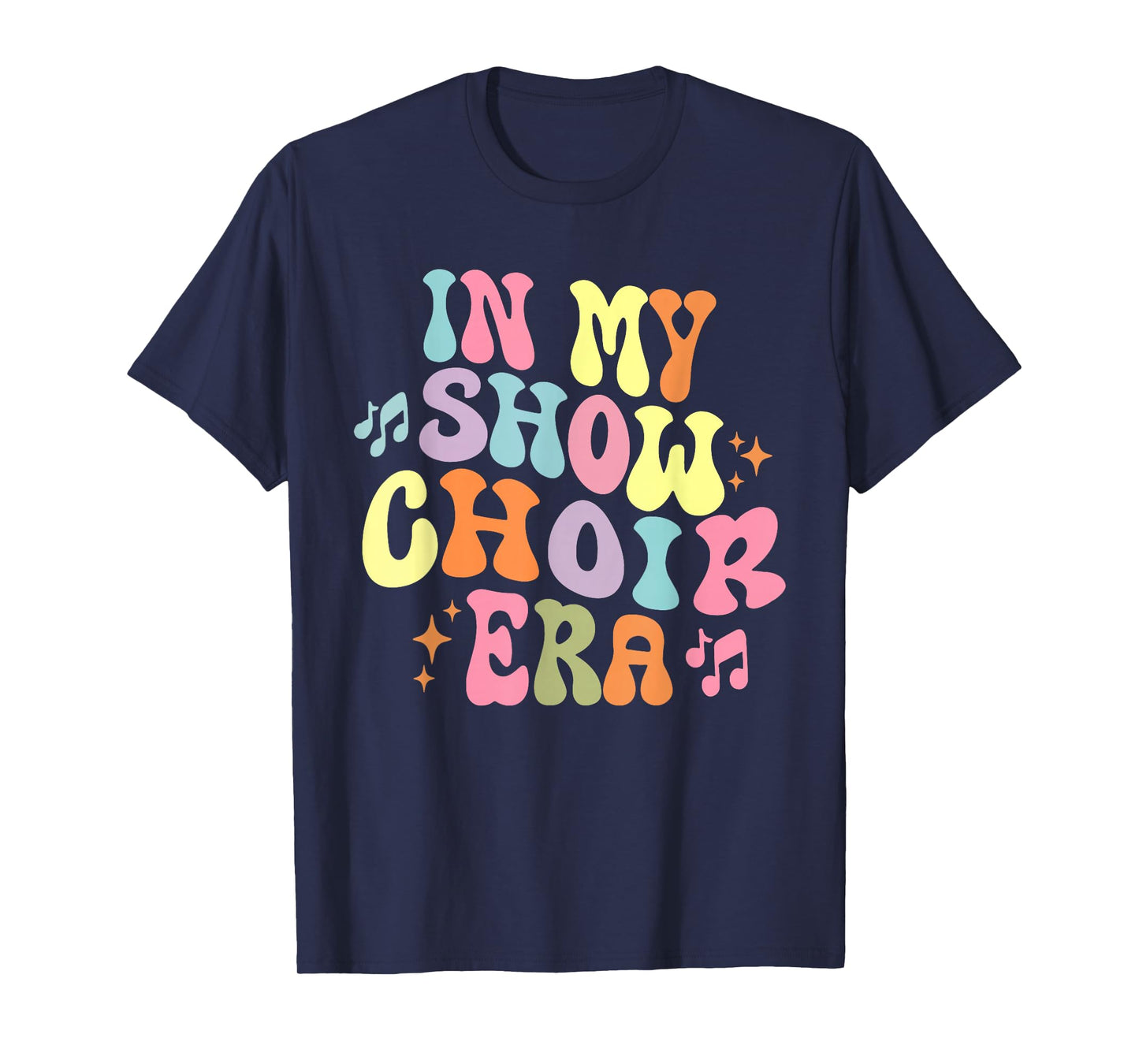 Groovy In My Show Choir Era For Choir Lover T-Shirt