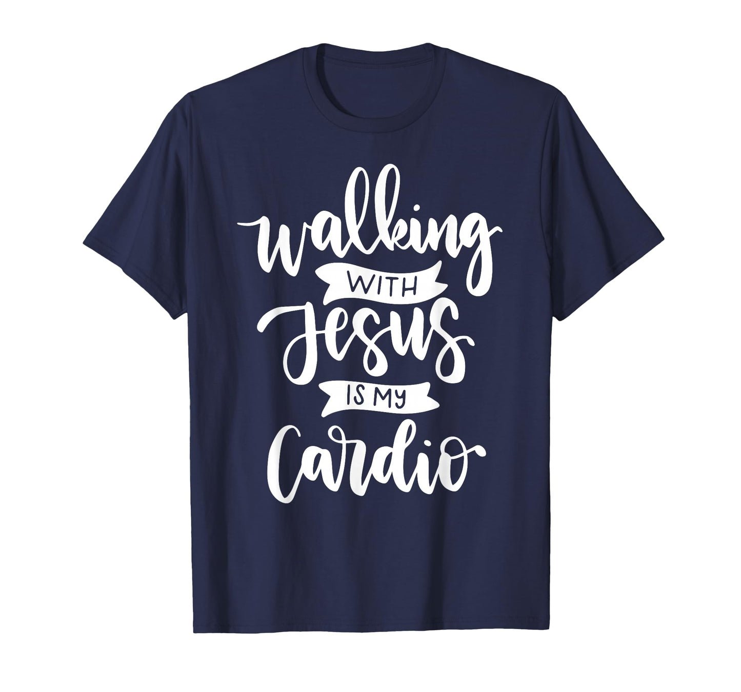 Walking with Jesus is My Cardio T-Shirt