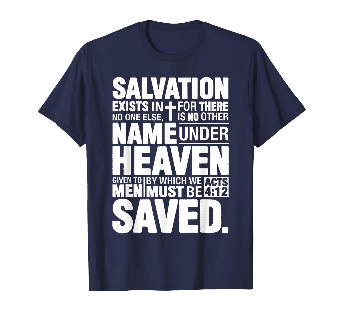 Acts 4:12 Salvation Exists In No One Else Christ Bible Verse T-Shirt