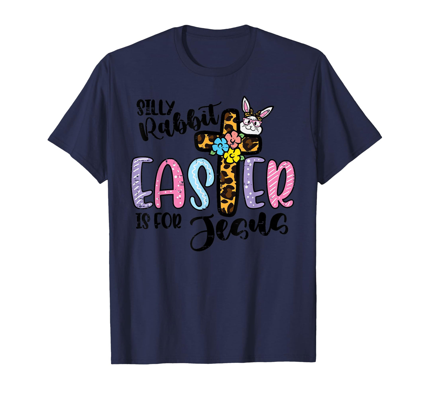 Silly Rabbit Easter For Jesus Christian Women Girls Kids T-Shirt