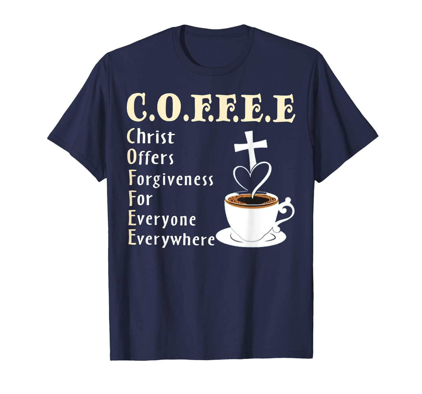 Coffee Christ Offers Forgiveness For Everyone Everywhere T-Shirt