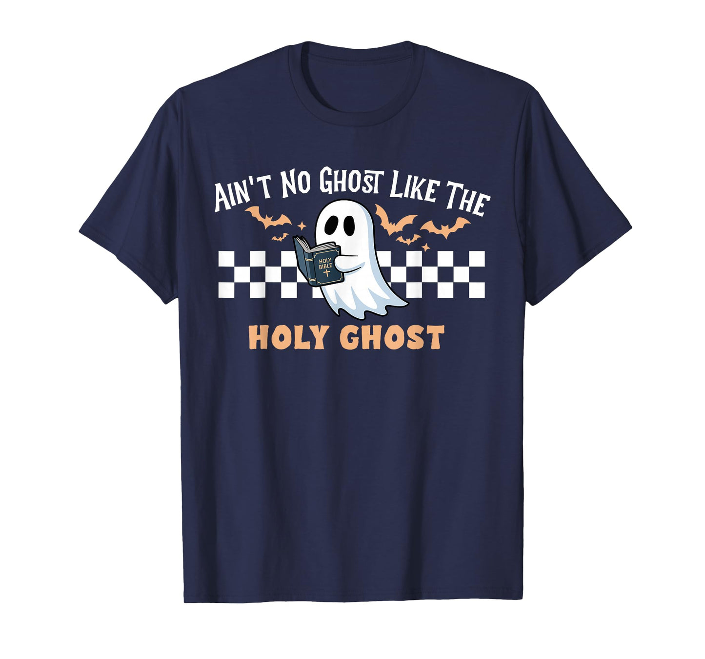 Ain't No Ghost Like The Holy Ghost Funny Christian Halloween T-Shirt