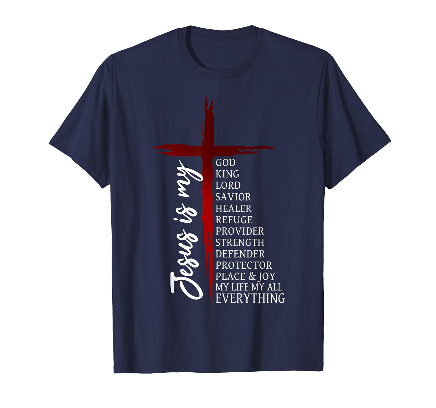 Jesus is My All Everything God King Lord Savior Christian T-Shirt