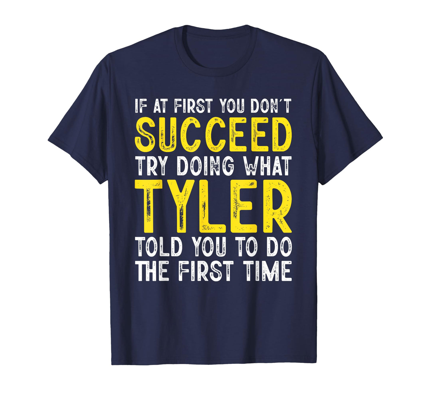 Tyler If At First You Don't Succeed Funny Tyler Name T-Shirt