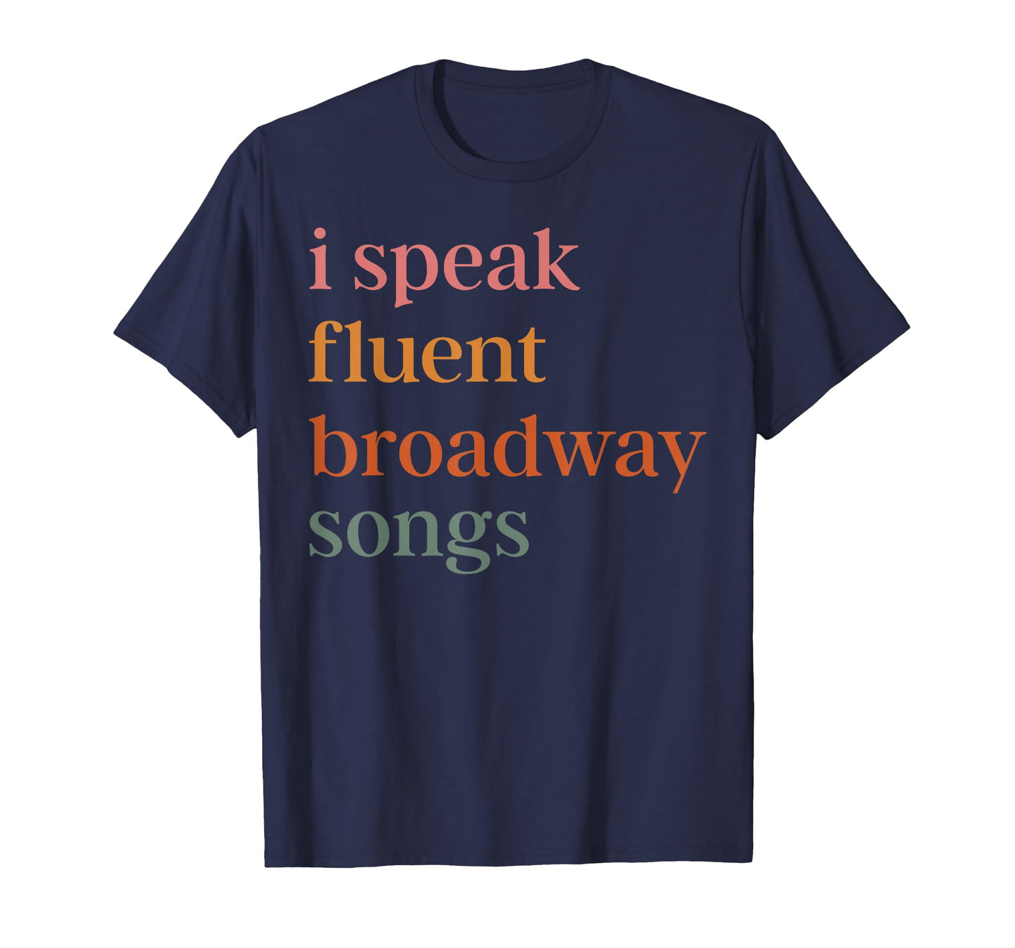 I Speak Fluent Broadway Songs T-Shirt