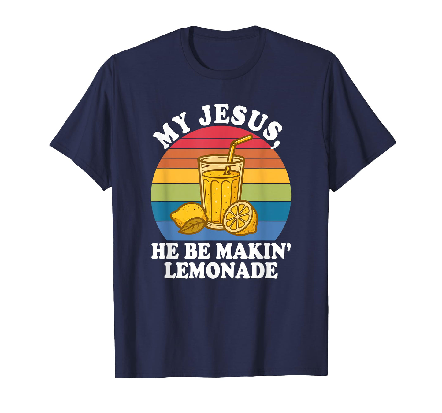 My Jesus, He Be Makin' Lemonade Funny Retro Vintage T-Shirt