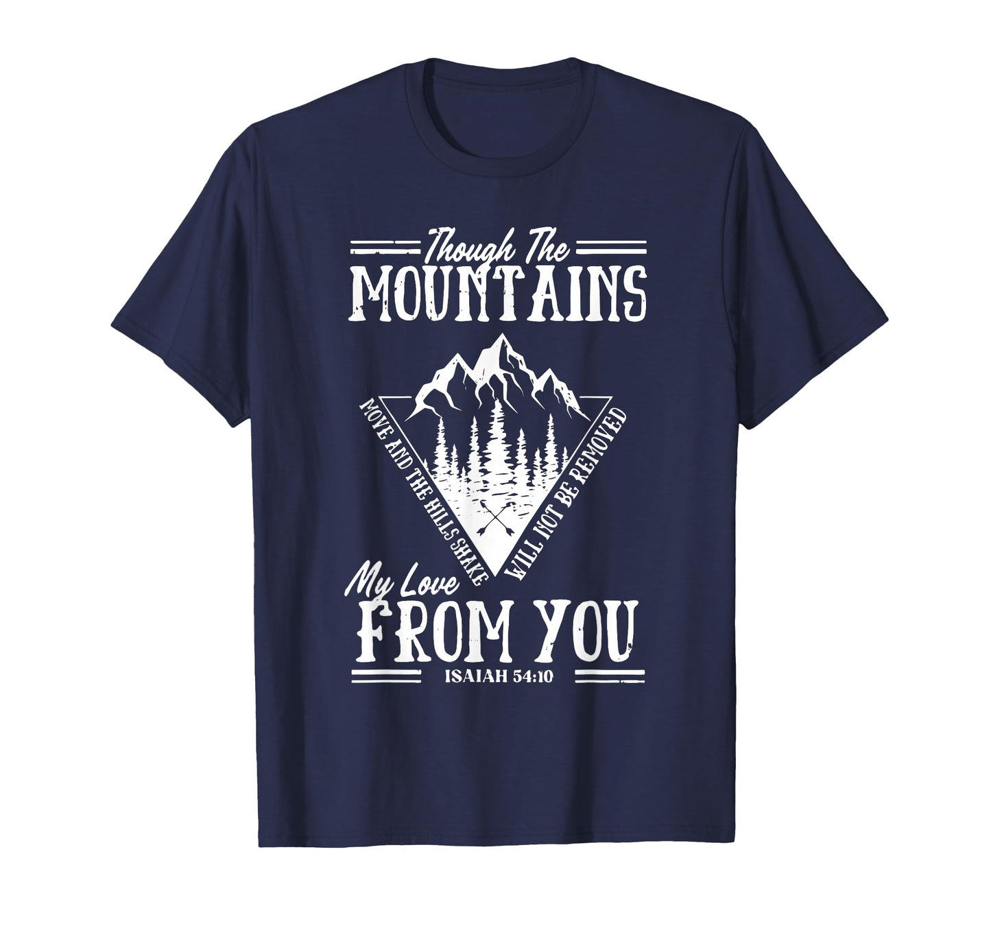 Though The Mountains Move Bible Verse Tee T-Shirt