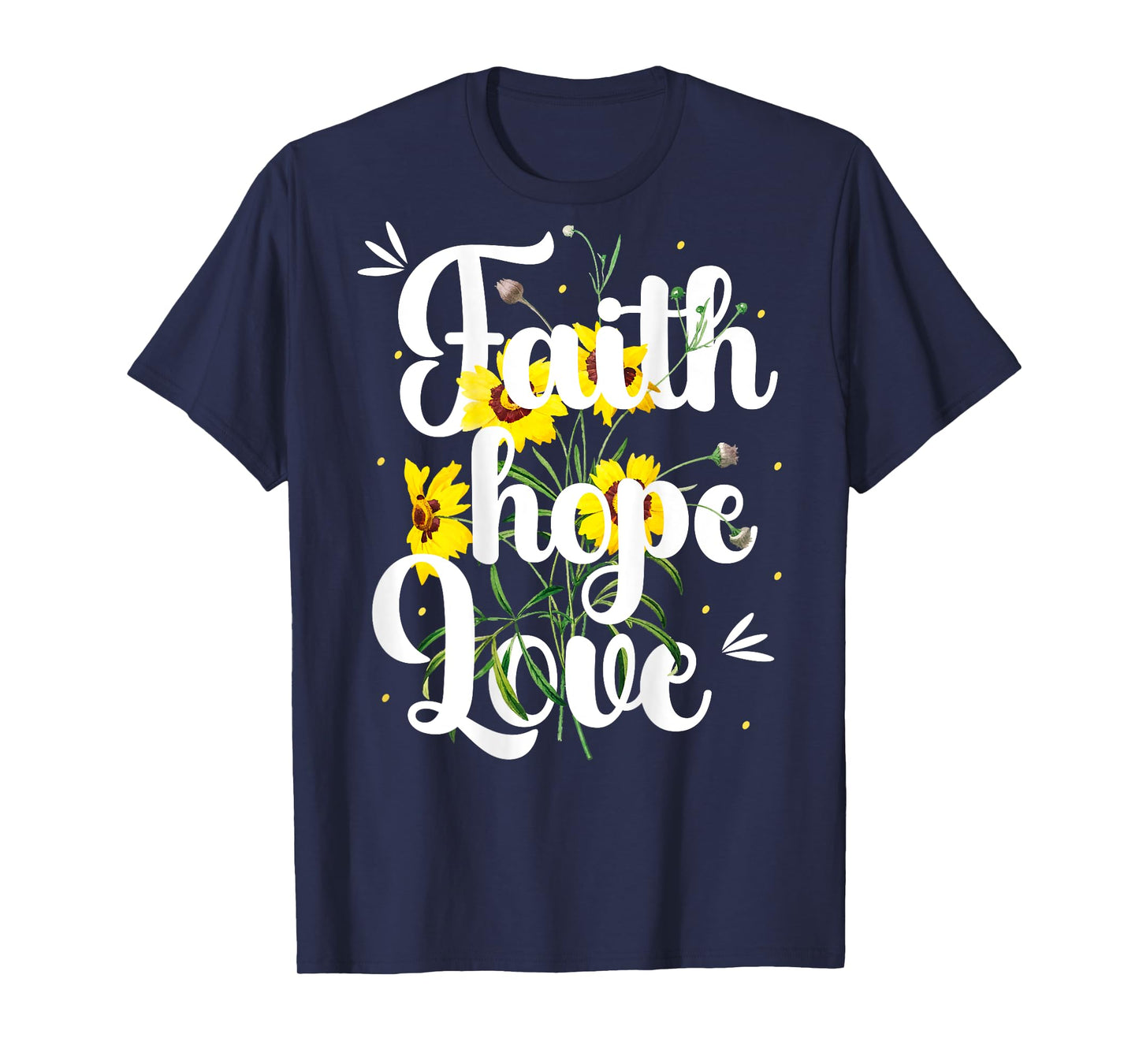 Women Christian Art With Yellow Flowers Faith Hope Love T-Shirt