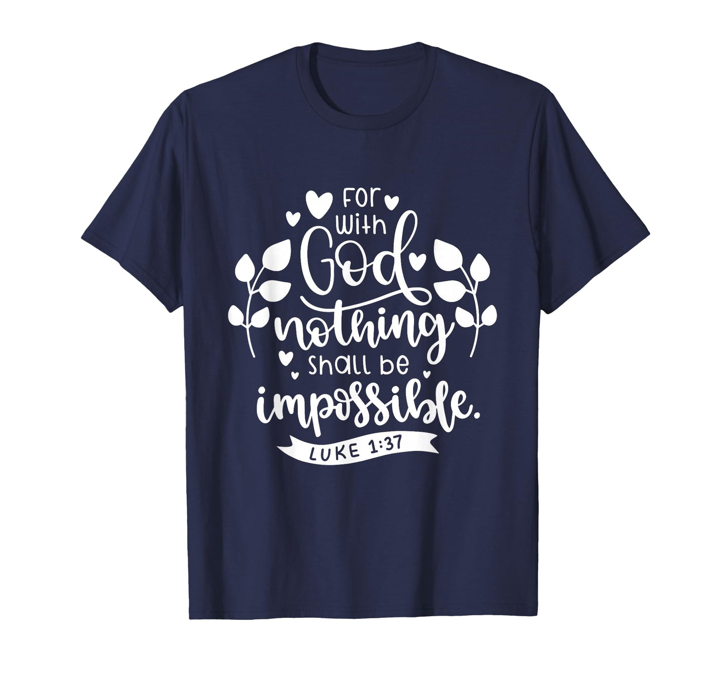 With God Nothing Shall Be Impossible Christian Bible Quote T-Shirt
