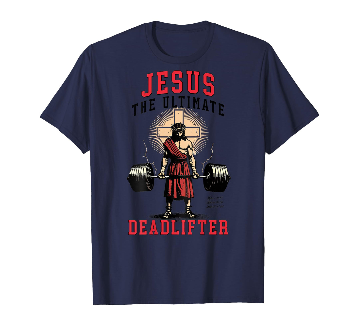Jesus The Ultimate Deadlifter - Jesus Deadlifting Christian T-Shirt