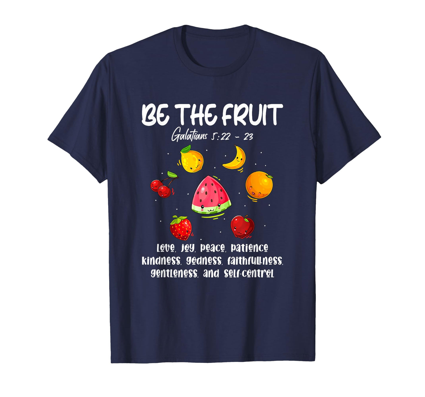 Be The Fruit Christian Verse Spirit Galatians Inspirational T-Shirt