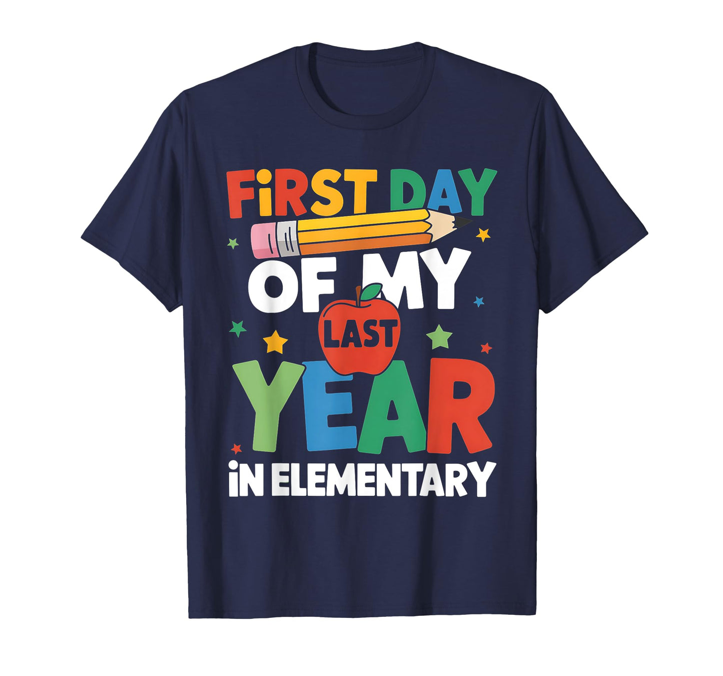 First Day Of My Last Year In Elementary Back To School T-Shirt