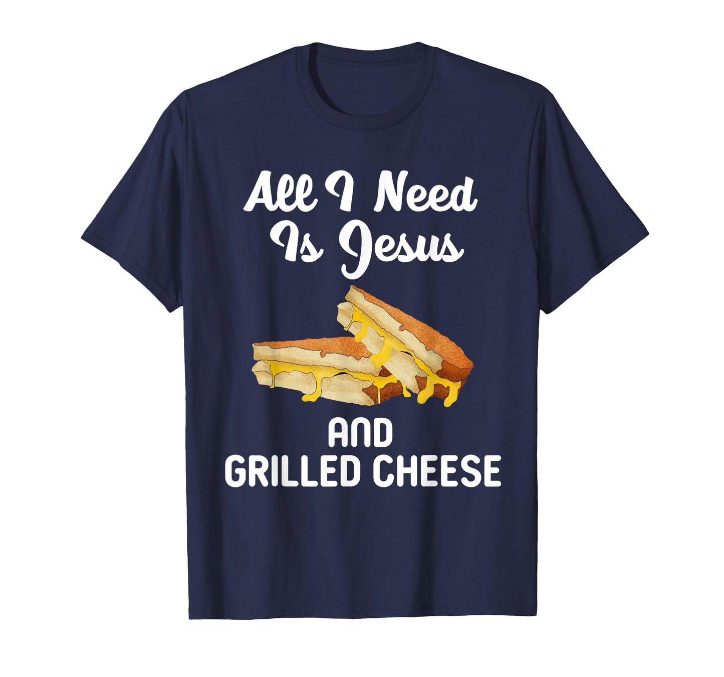 All I Need Is Jesus Grilled Cheese Lover Christian Religion T-Shirt