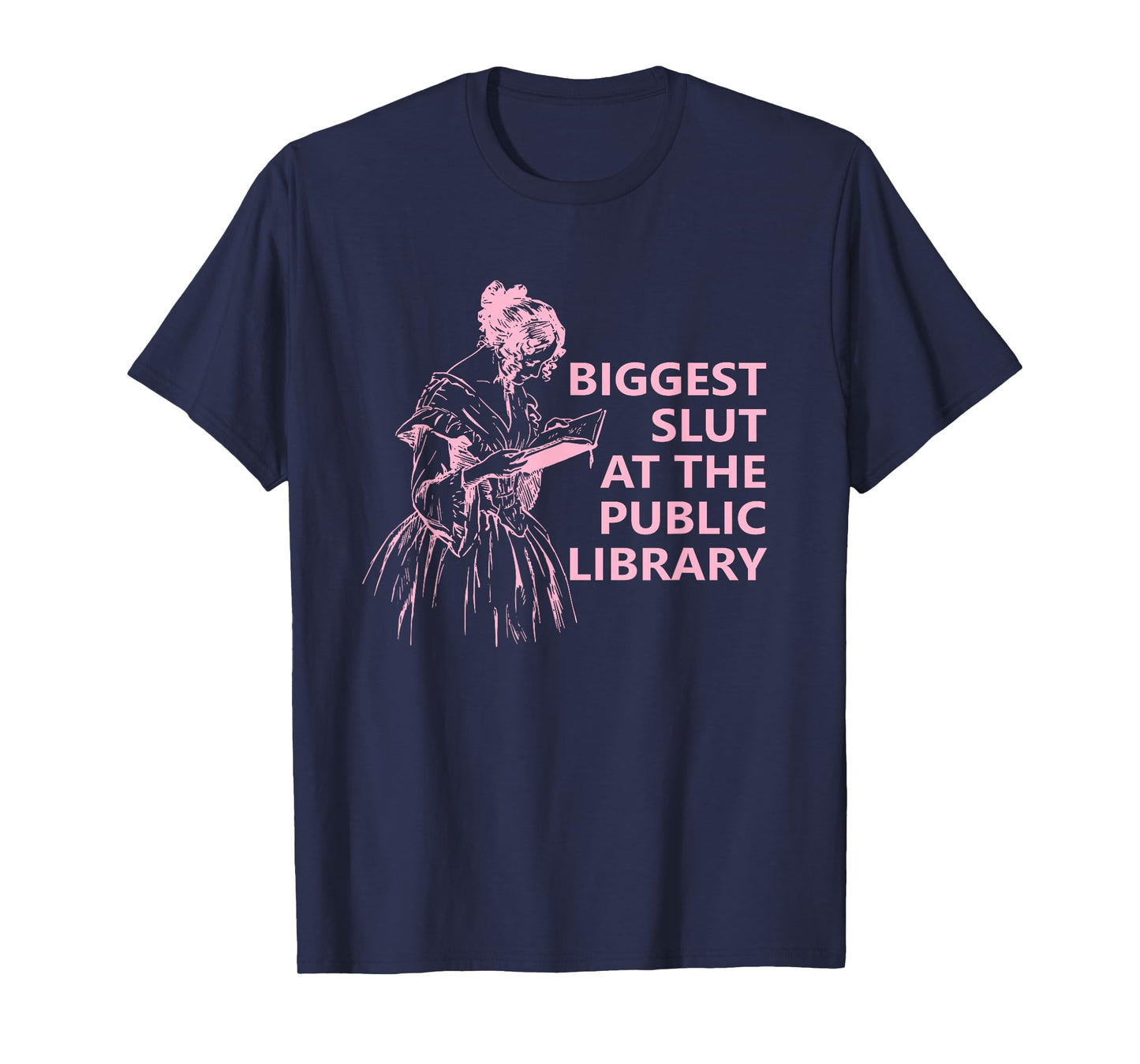 Biggest Slut At The Public Library Funny Reading Book Club T-Shirt