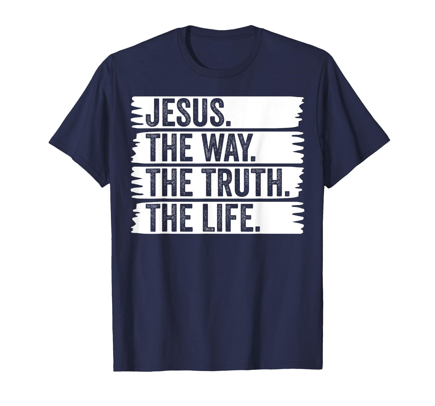 Jesus The Way Truth Life Christian Worship Christ Follower T-Shirt