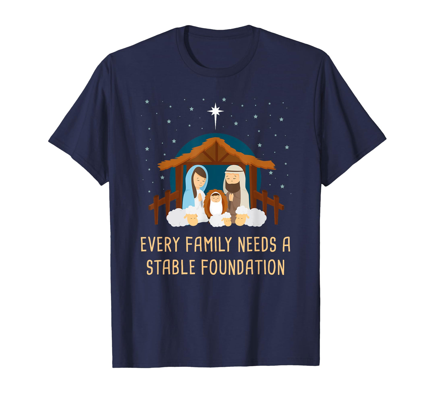 Every Family Needs a Stable Foundation – Christmas Nativity T-Shirt