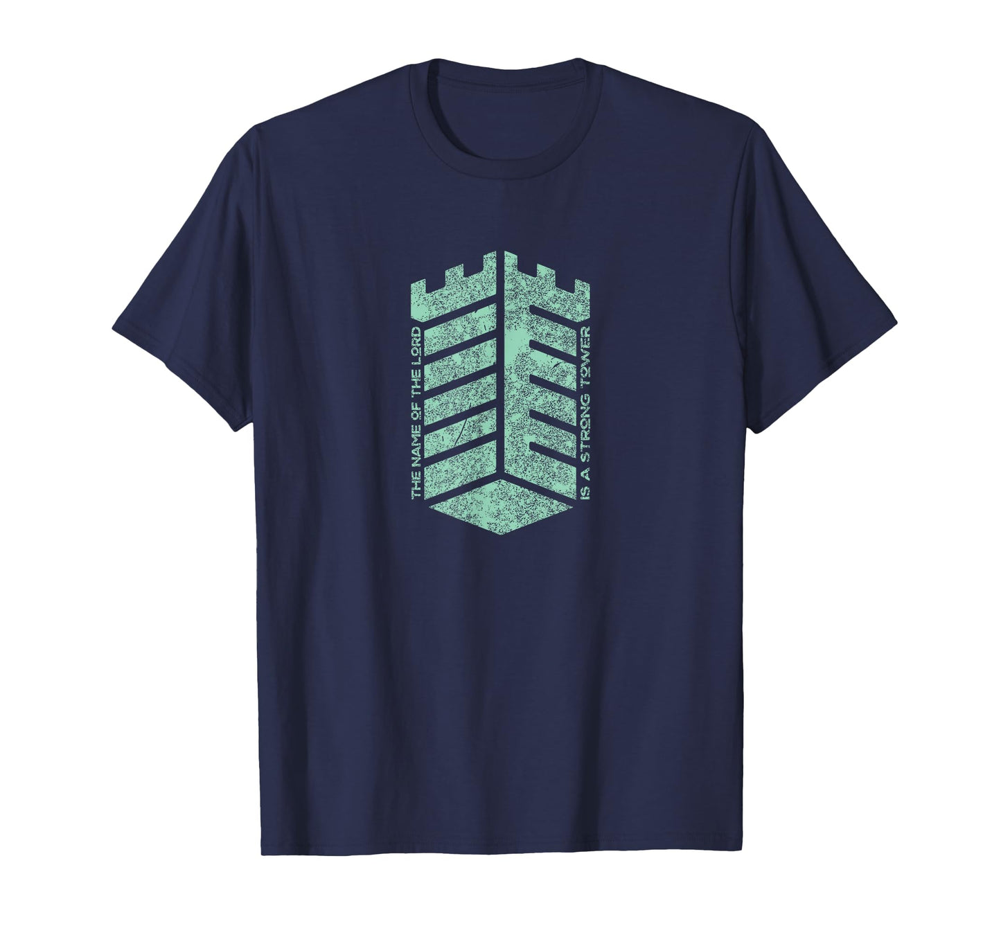 The Name Of The Lord Is A Strong Tower, Mens Christian T-Shirt
