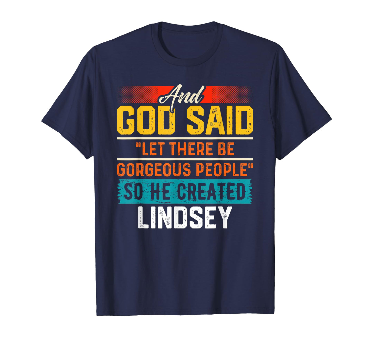 And God Said So He Created LINDSEY T-Shirt Funny LINDSEY T-Shirt