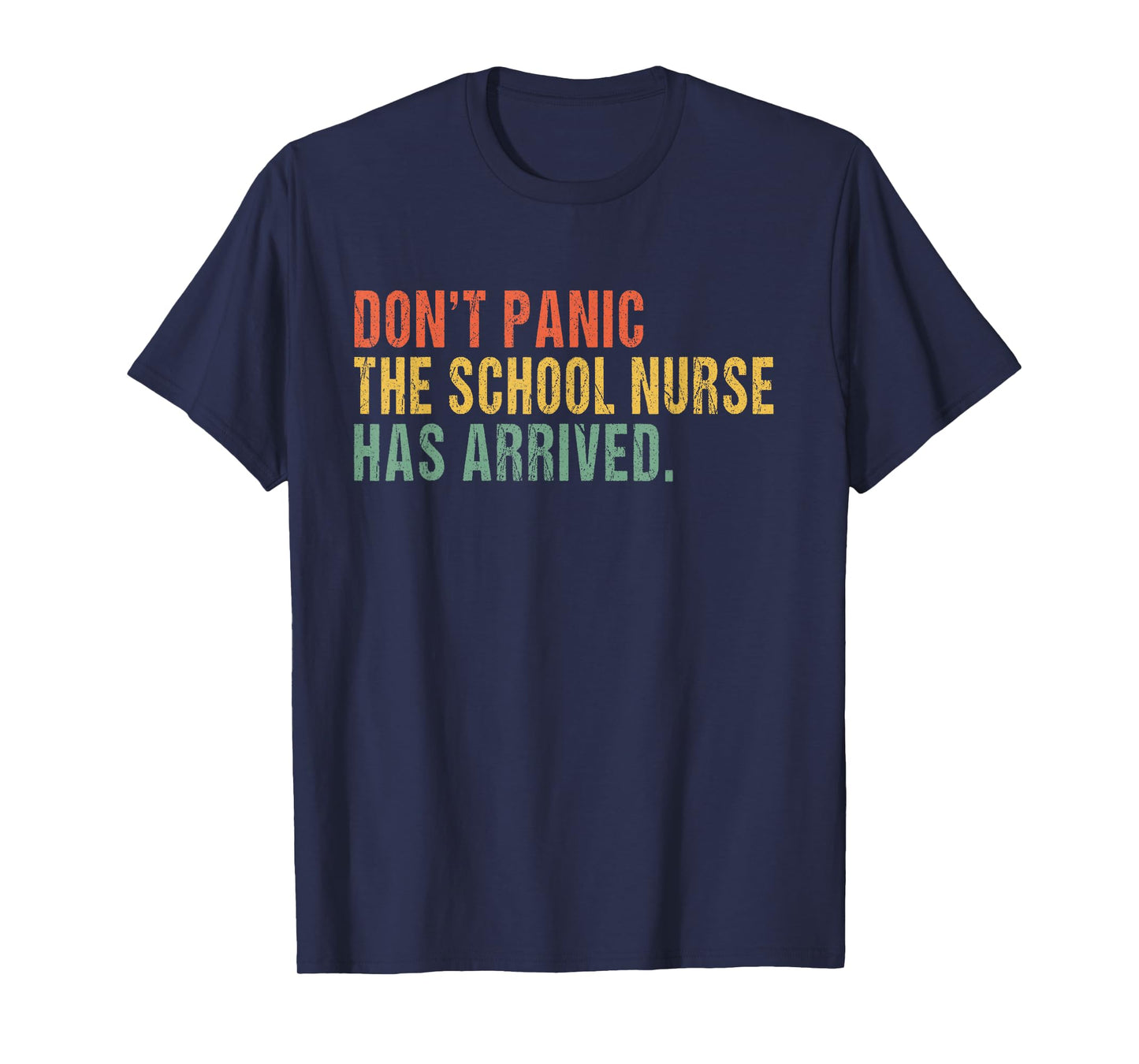 Don't panic, the school nurse has arrived Funny school nurse T-Shirt