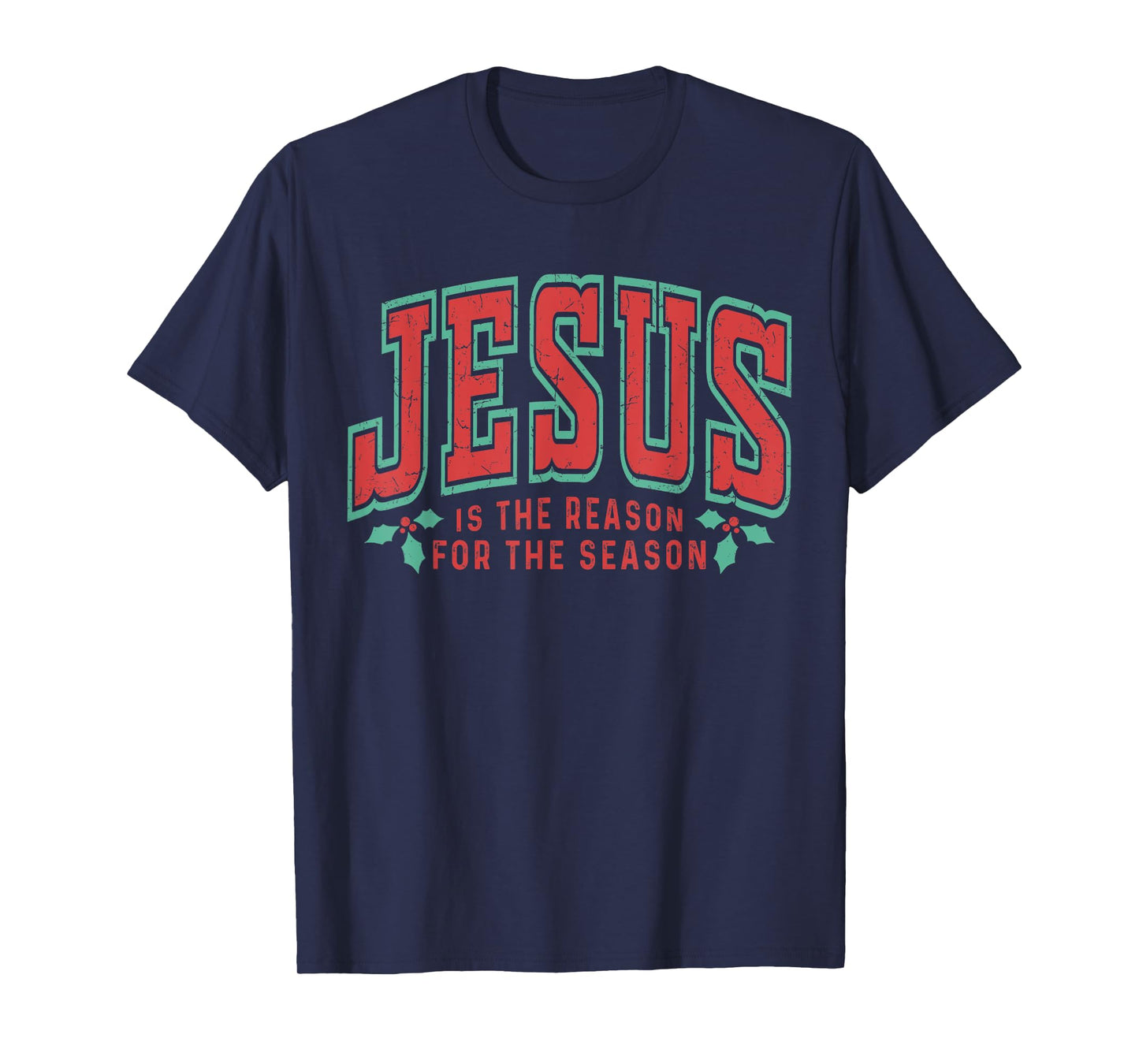 Jesus Is The Reason For The Season Christian Christmas Faith T-Shirt