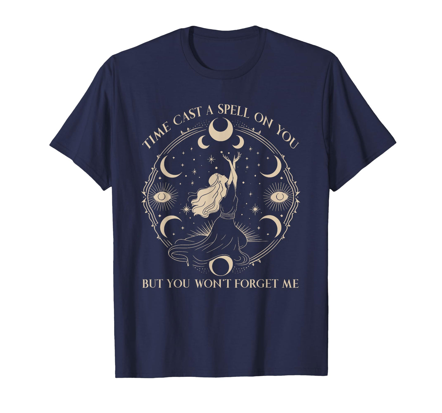 Time Cast Spell Graphic But Won't Forget Me T-Shirt