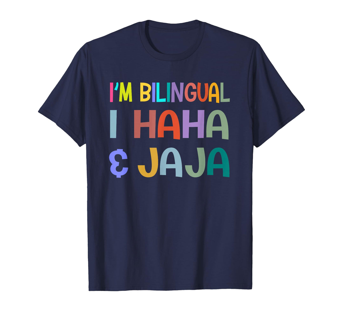 I'm Bilingual I Haha and Jaja Funny Spanish Teacher Maestra T-Shirt