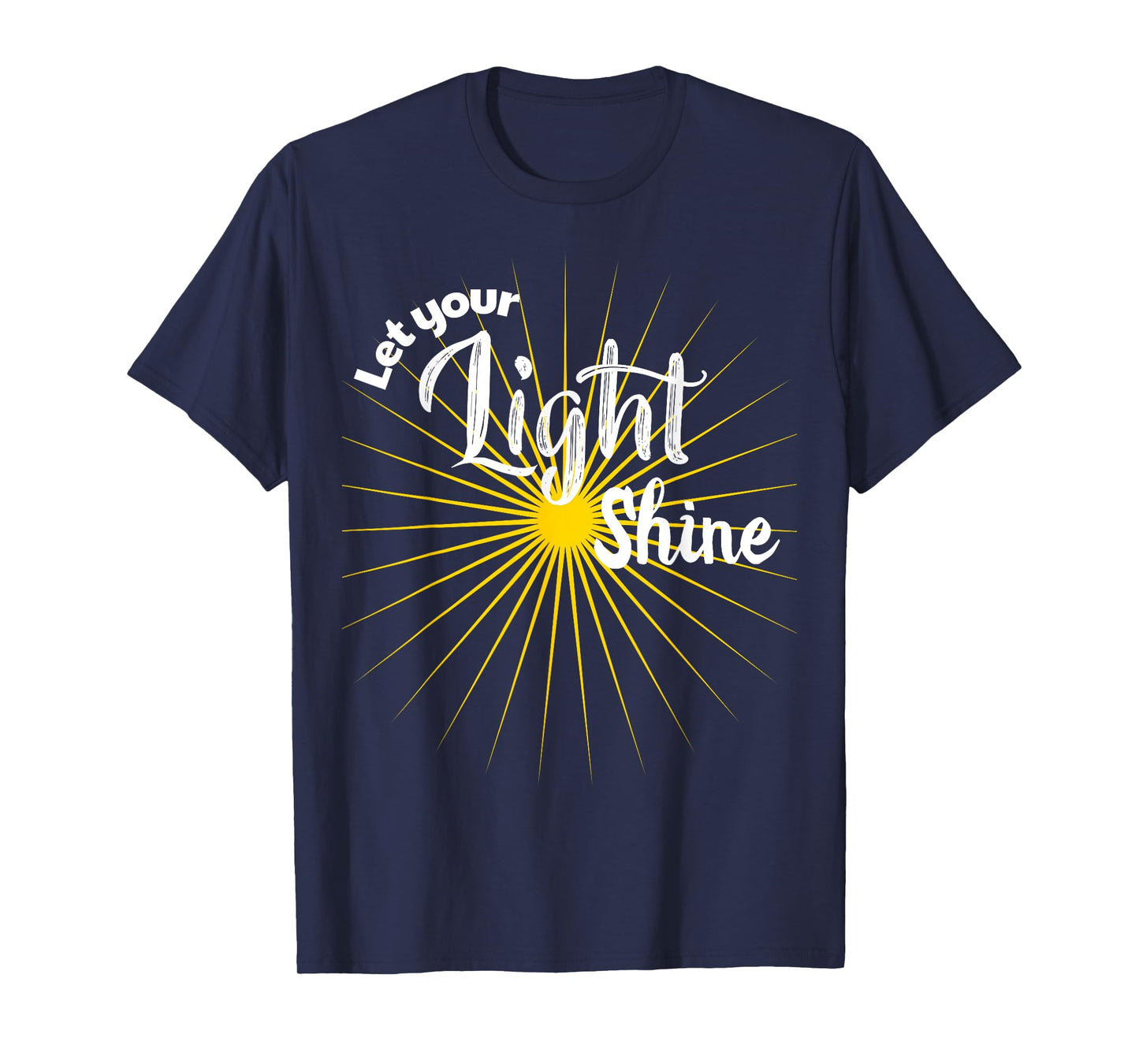 Let Your Light Shine - Tshirt T-Shirt