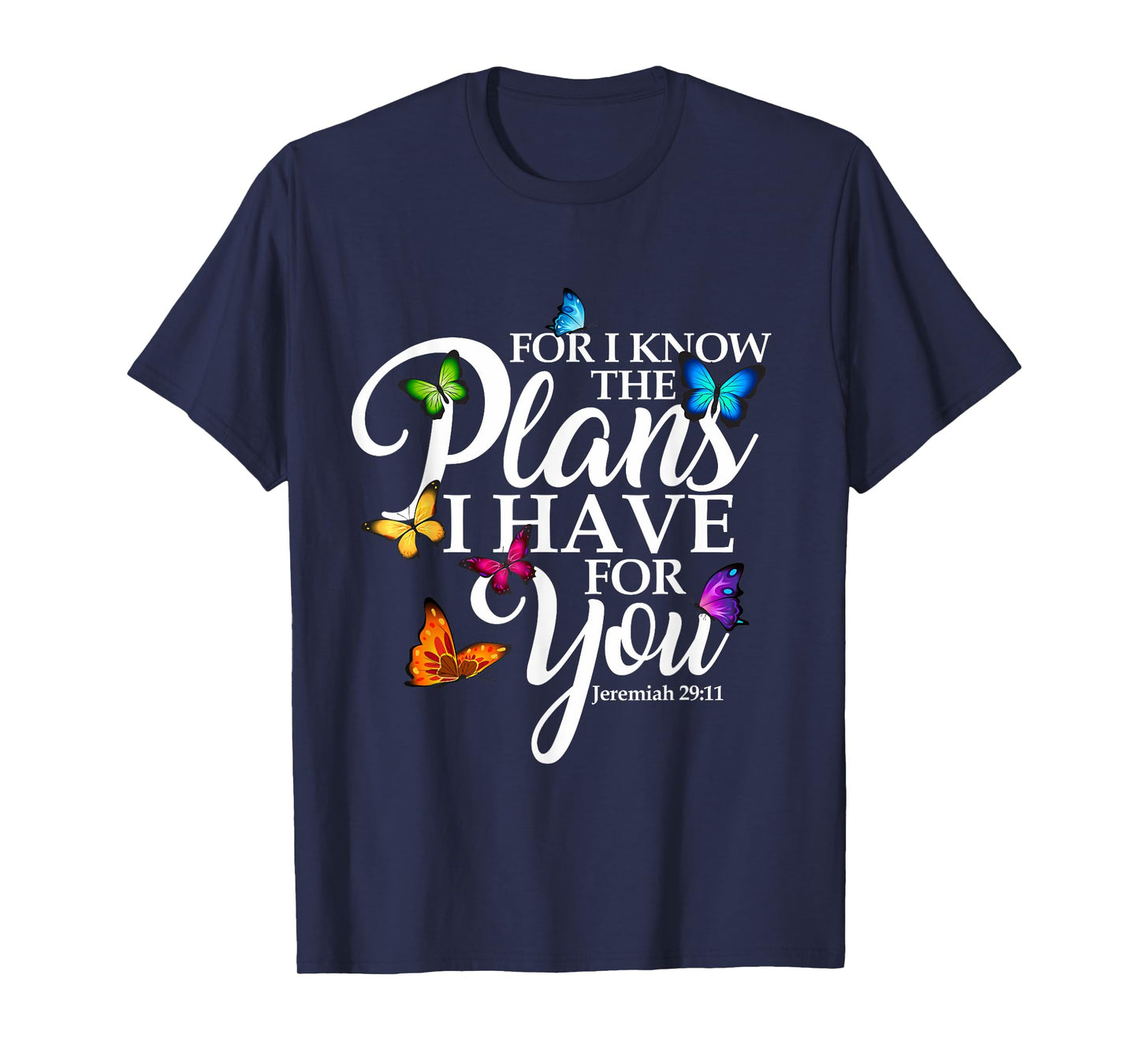 For I Know The Plans I Have For You Butterfly Art Religious T-Shirt
