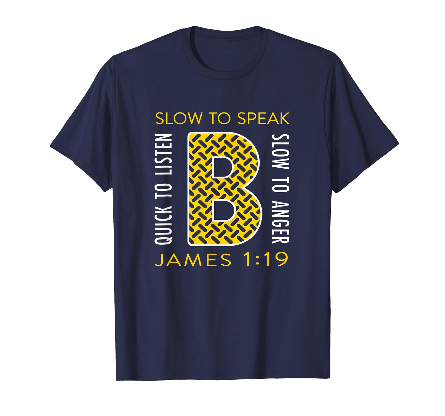 B Quick to Listen James 1:19 T-Shirt