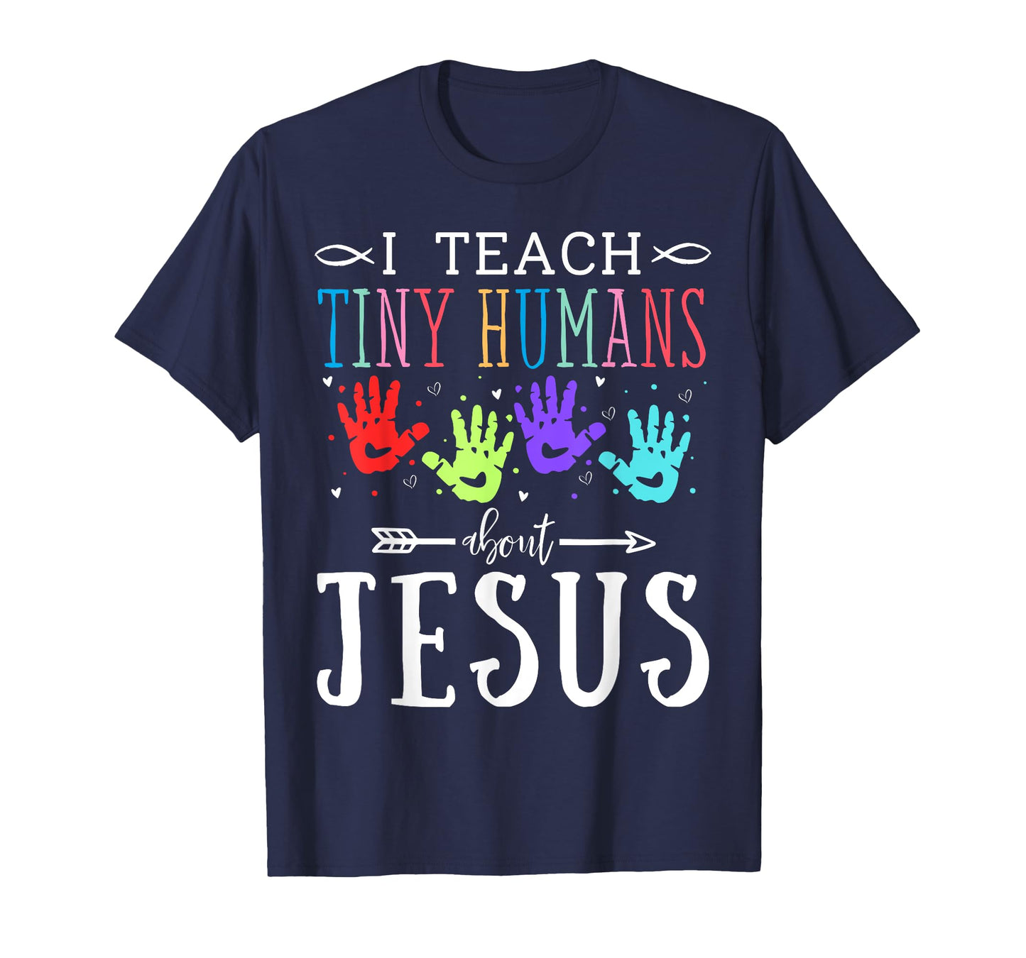 I Teach Tiny Humans About Jesus Teacher Sunday School Faith T-Shirt