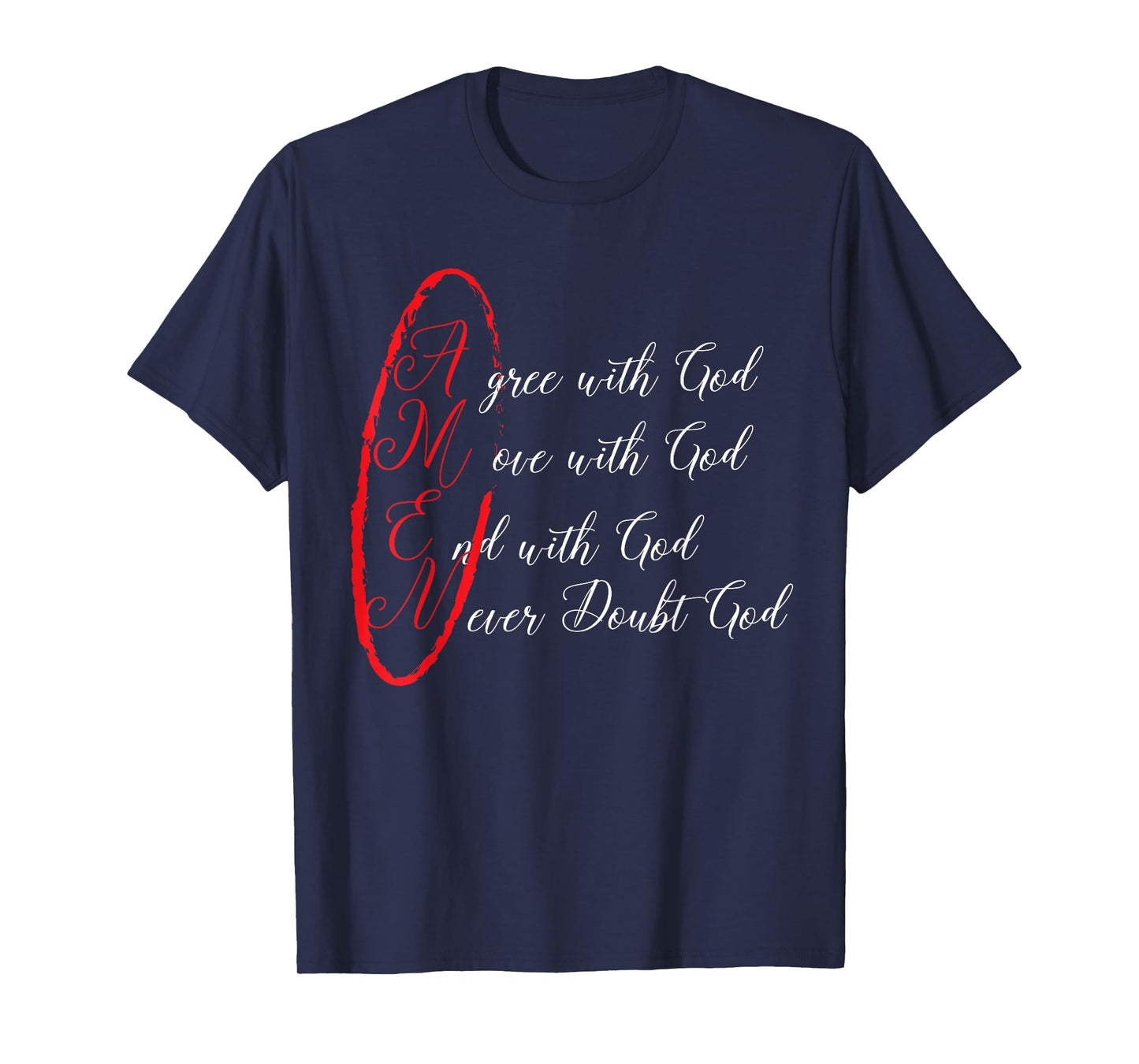 Amen Agree With God Move With God End With God T-Shirt