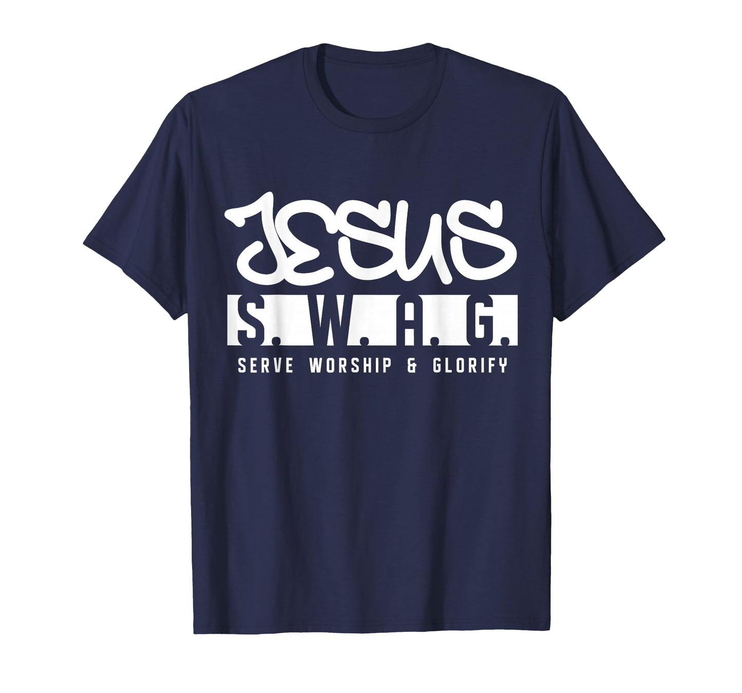 Jesus Swag Serve Worship and Glorify Faith Religious T-Shirt