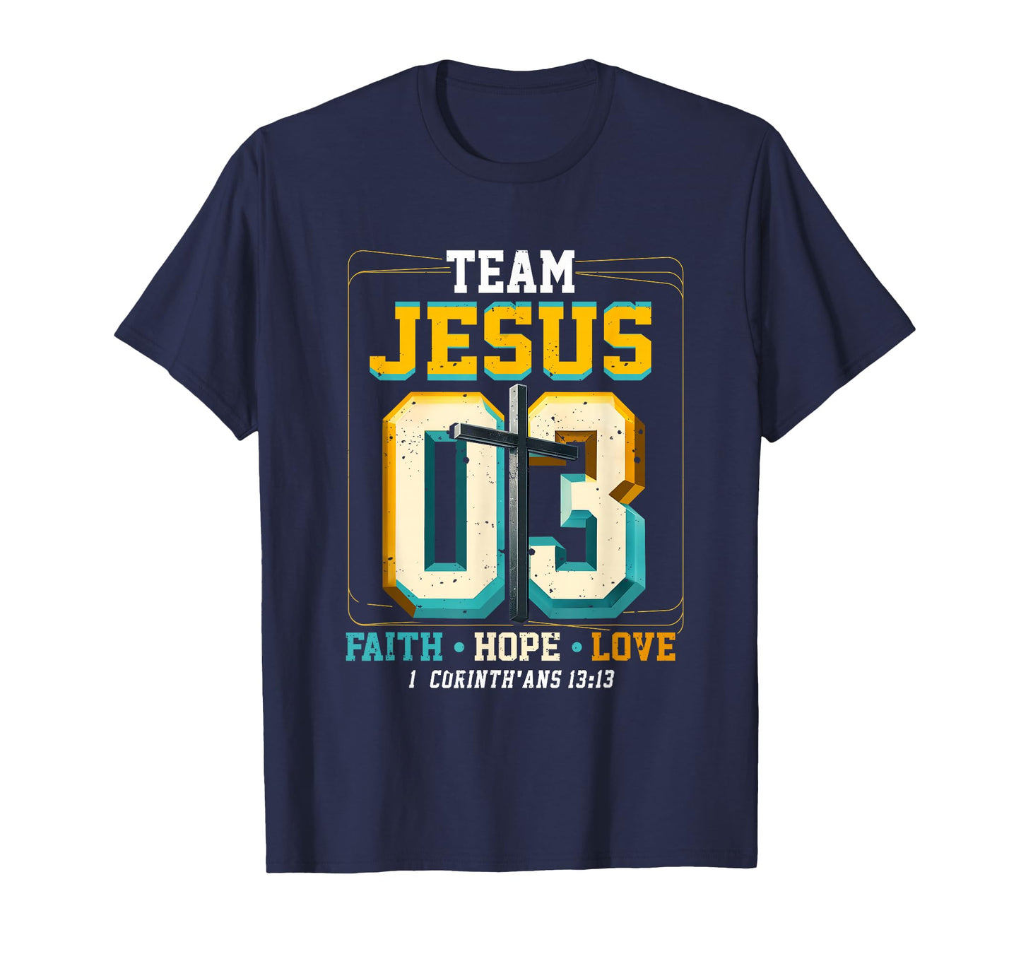 Team Jesus 03 Faith Hope Christian Bible Verse Corinthians T-Shirt