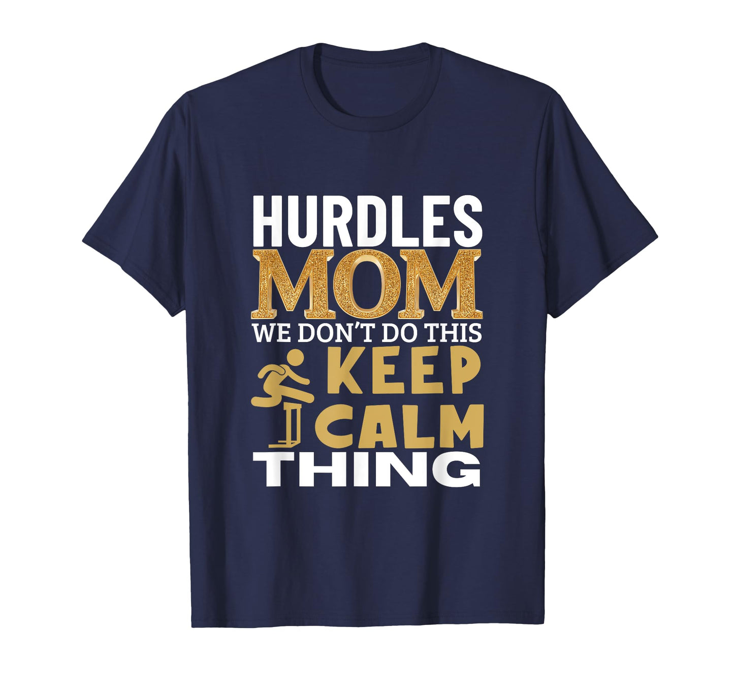 Hurdles Mom Quote Funny Hurdles T-Shirt