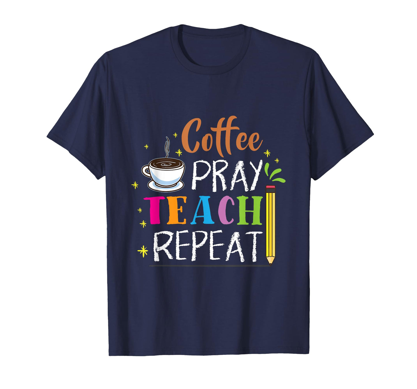 Coffee Pray Teach Repeat Religion Teacher Gift T-Shirt