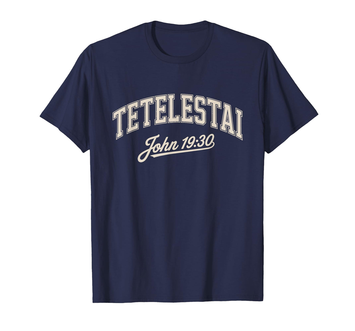 Tetelestai John 19:30 T-Shirt