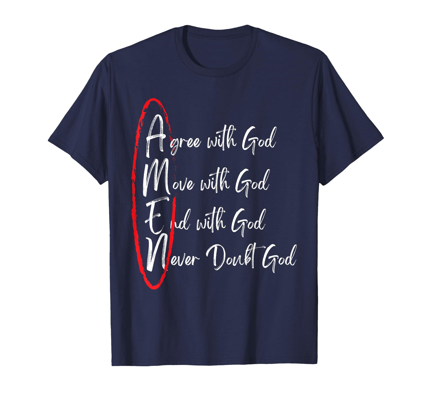 Amen Agree With God Move With God End With God T-Shirt