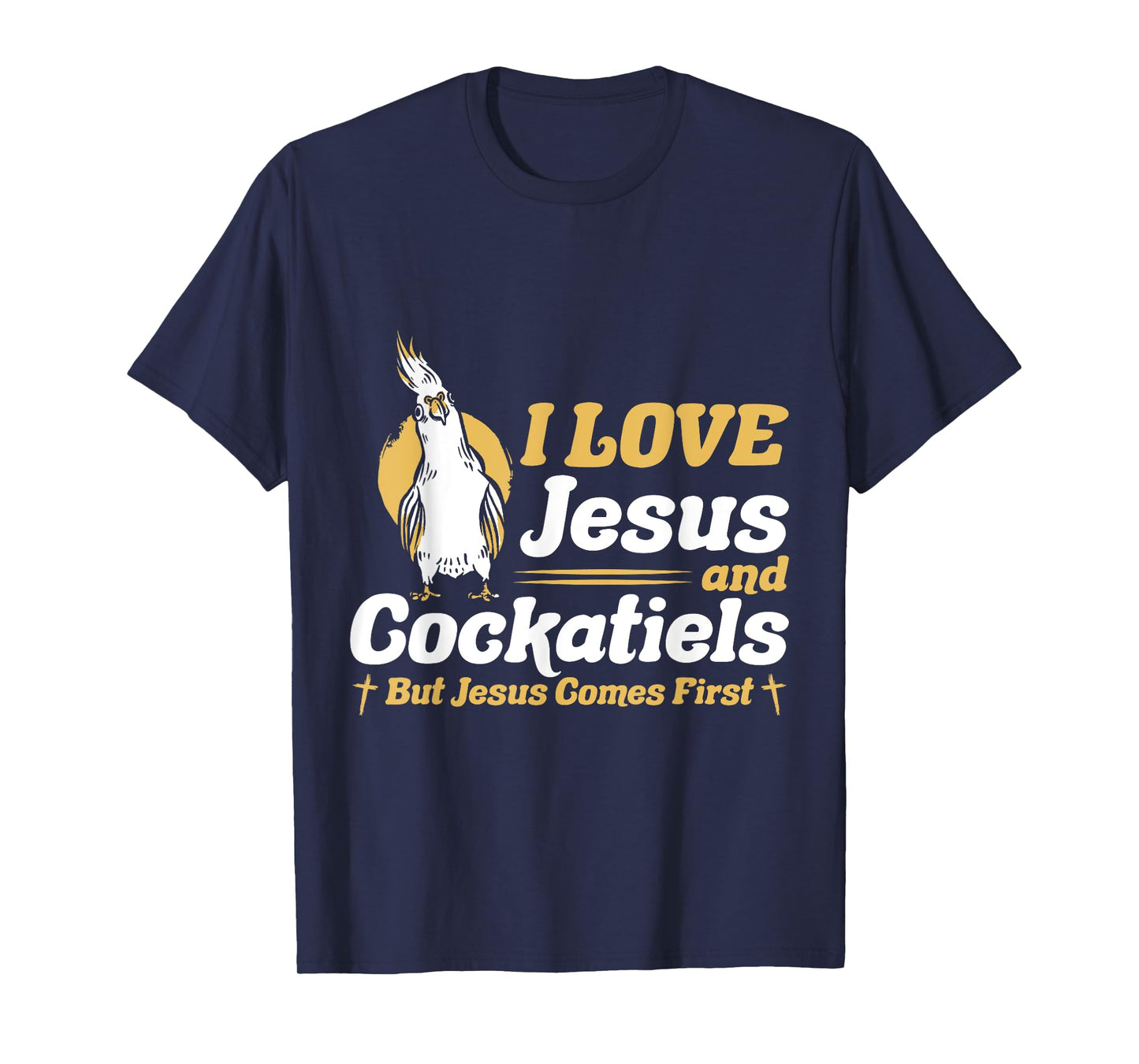 Cockatiels Lover Christian Religion Faith Jesus Catholic T-Shirt