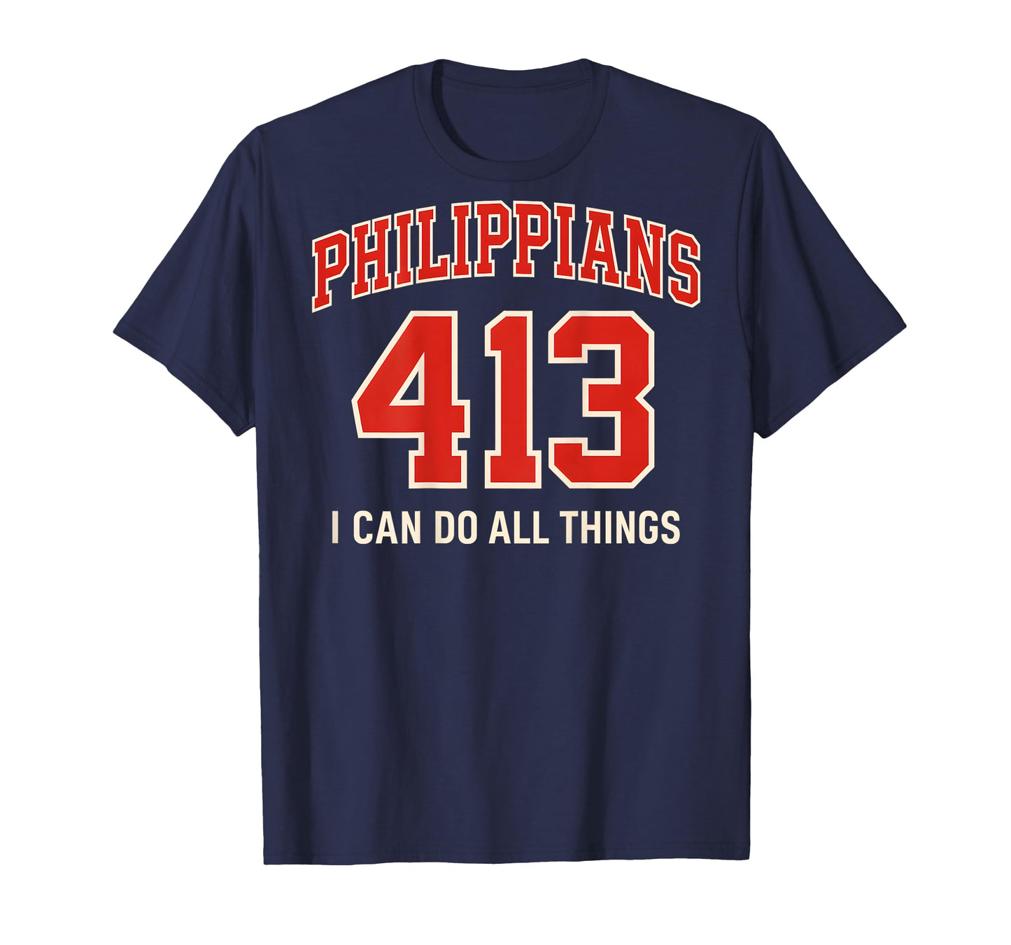 (ON Back) Philippians 413 I Can Do All Things Through Christ T-Shirt