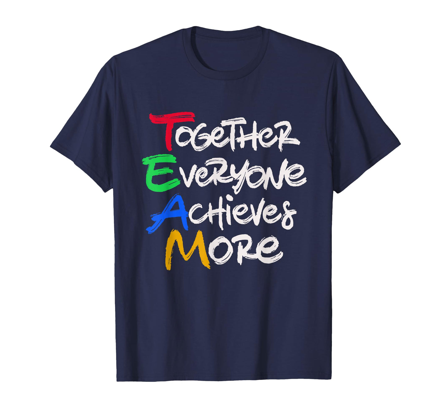 Team Together Everyone Achieves More Teamwork Motivation T-Shirt