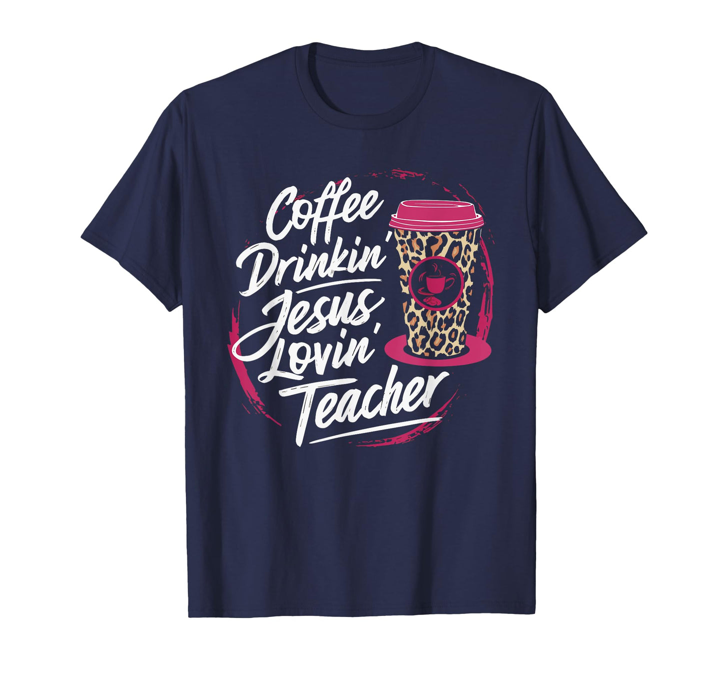 Coffee Drinkin' Jesus Lovin' Teacher T-Shirt for Men Women