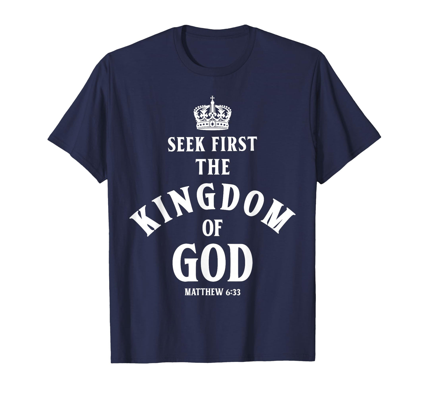 Bible Verse Seek First The Kingdom of GOD Christian T-Shirt