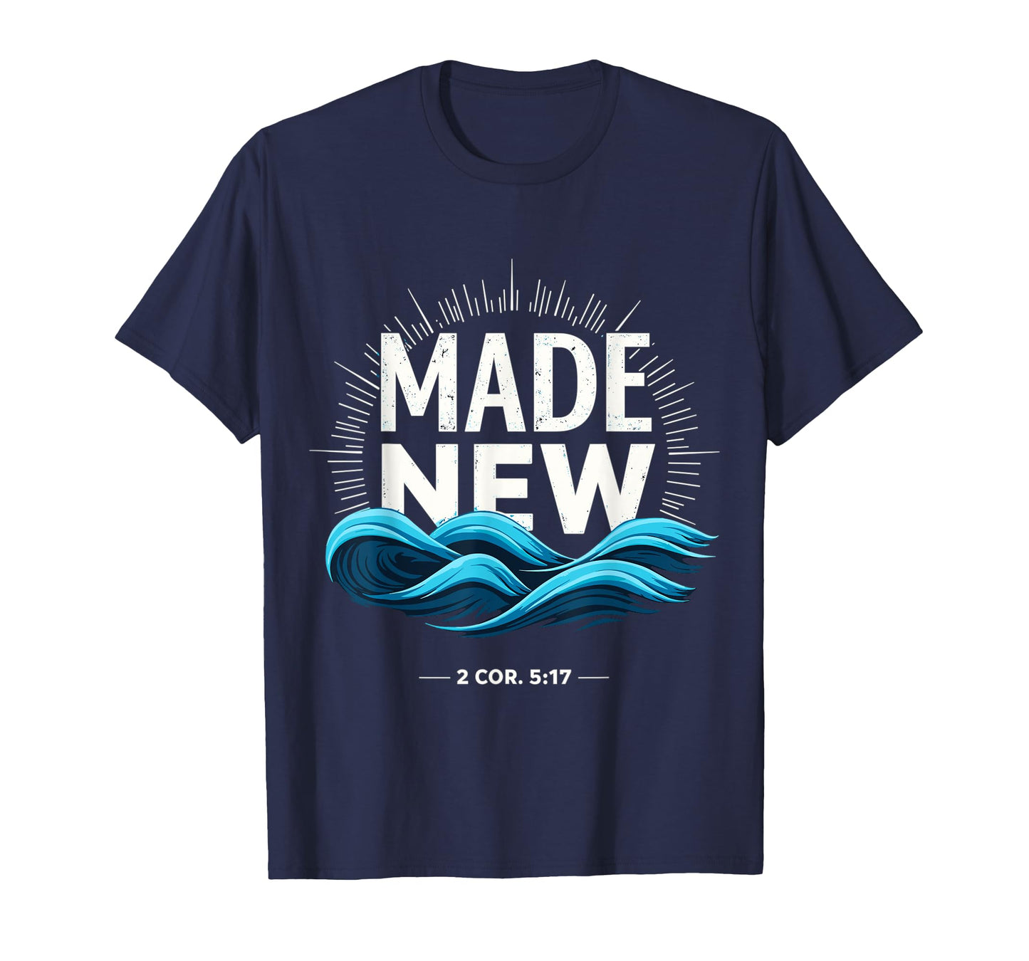 Made New Baptized Baptism T-Shirt