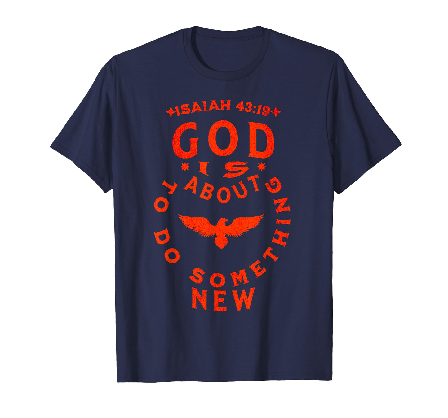 God is about to do something new Isaiah 43:19 T-Shirt