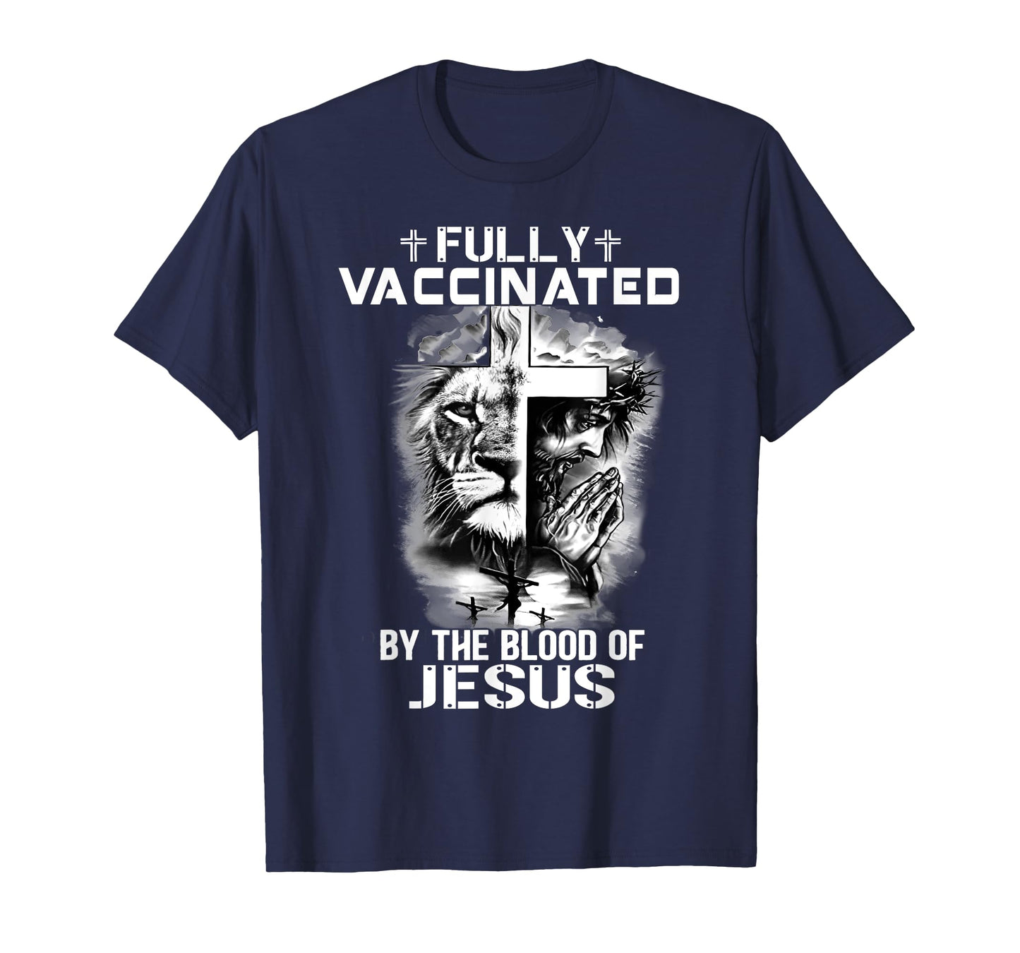 Lion Jesus Cross Fully Vaccinated By The Blood Of Jesus Tee T-Shirt