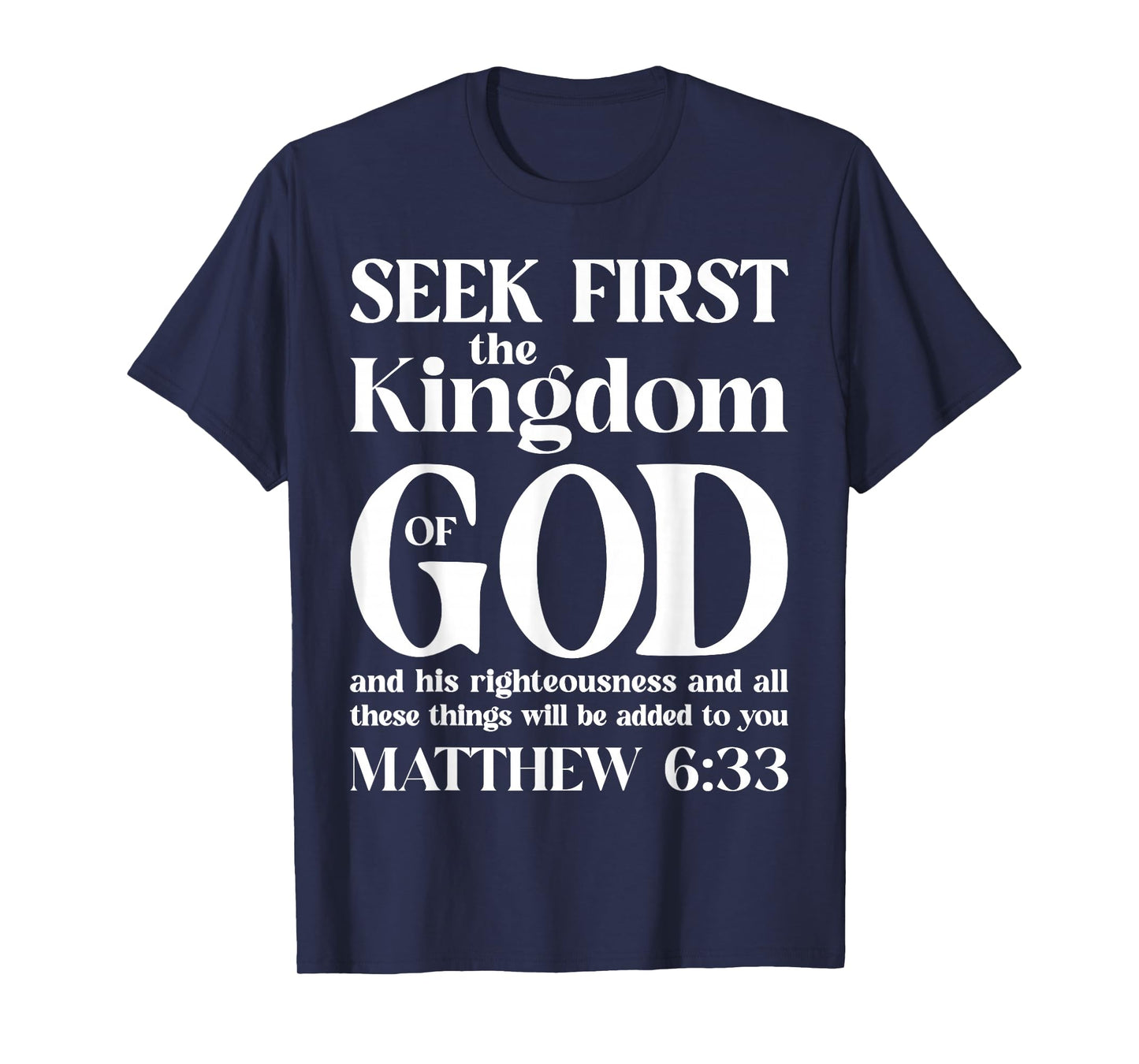 Bible Verse Seek First The Kingdom of GOD Christian T-Shirt